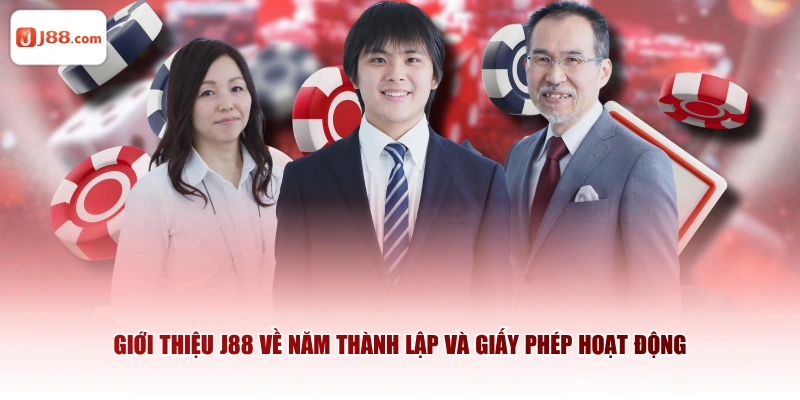 Giới thiệu J88 về năm thành lập và giấy phép hoạt động