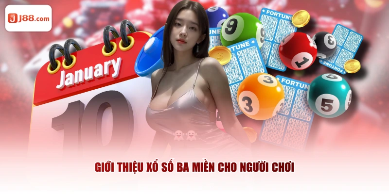 Giới thiệu Xổ Số Ba Miền cho người chơi