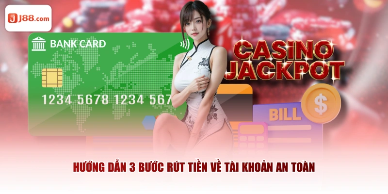 Hướng dẫn 3 bước rút tiền về tài khoản an toàn