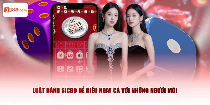 Luật đánh sicbo dễ hiểu ngay cả với những người mới